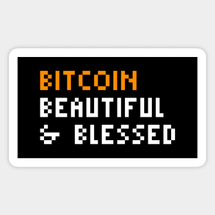 Bitcoin. Beautiful & Blessed Magnet
